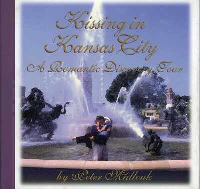 Kissing in Kansas City by Peter Mallouk