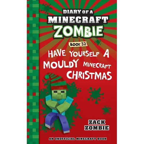 Diary of a Minecraft Zombie Book 32: Have Yourself a Mouldy Minecraft Christmas