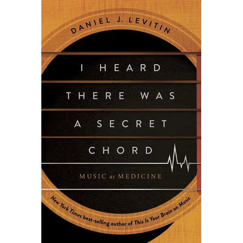 I Heard There Was a Secret Chord: Music as Medicine