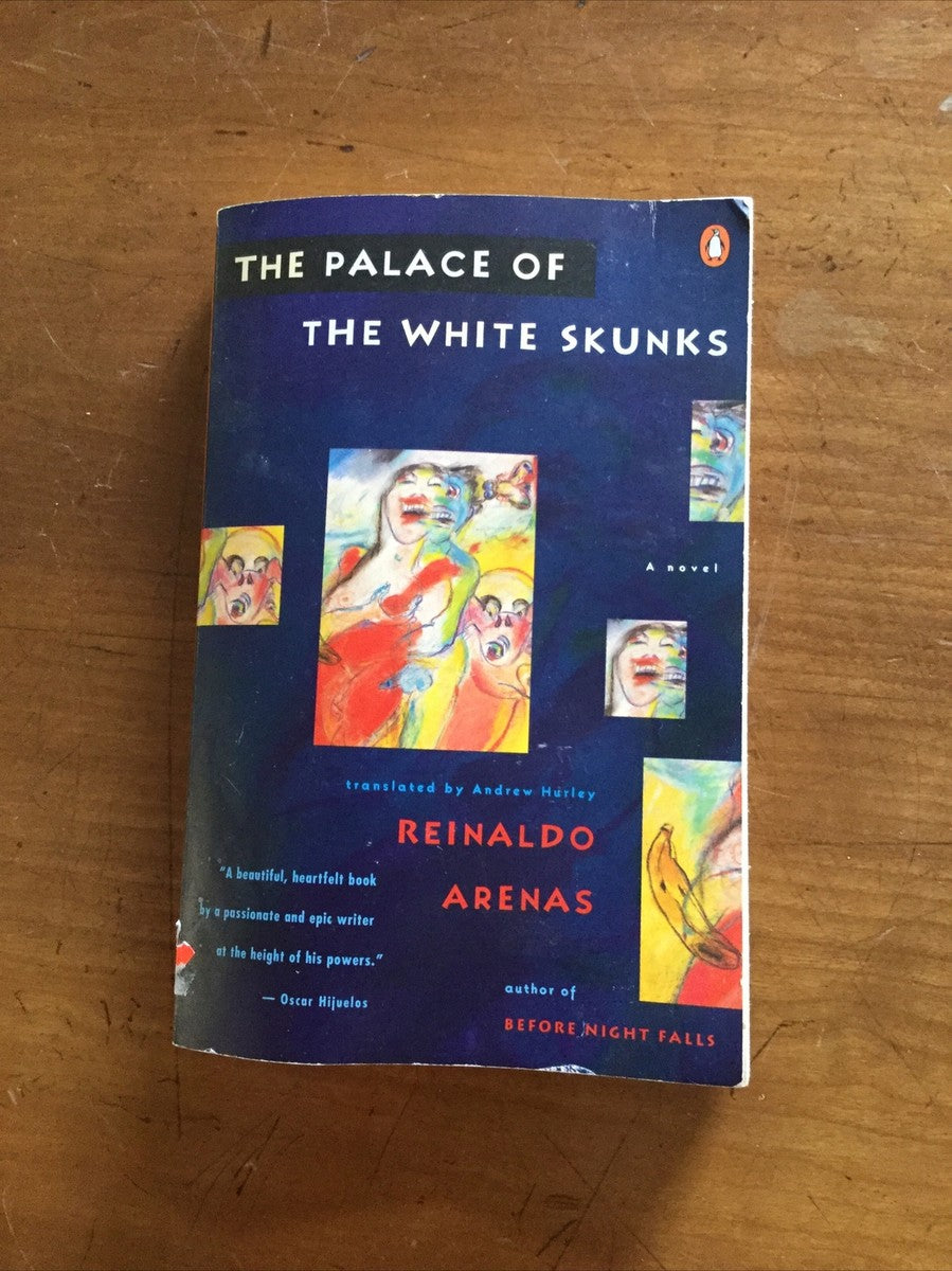 The Palace of the White Skunks by Reinaldo Arenas
