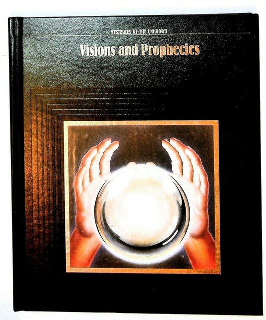 Visions and Prophecies (Mysteries of the Unknown) by Time-Life Books