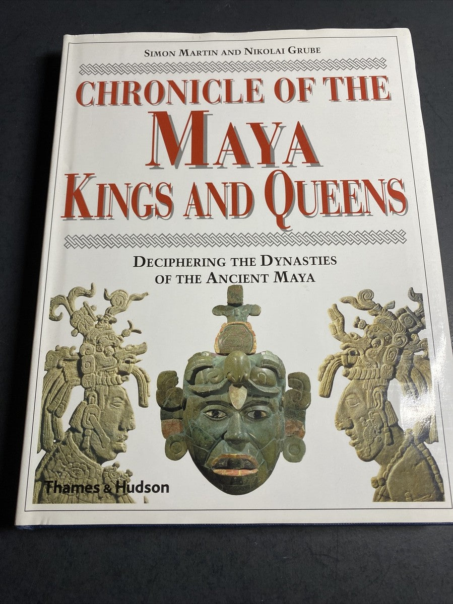 Chronicle of the Maya Kings and Queens by Simon Martin,Nikolai Grube