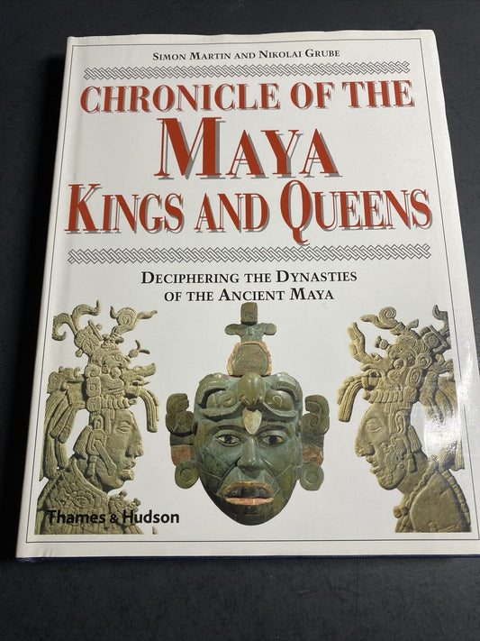 Chronicle of the Maya Kings and Queens by Simon Martin,Nikolai Grube