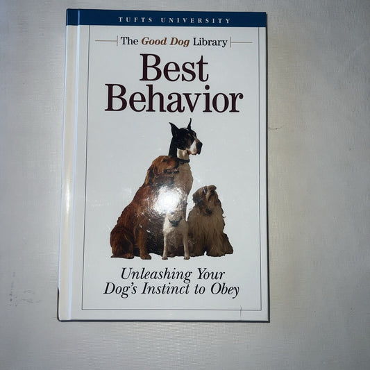 Best Behavior, Unleashing Your Dog's Instinct to Obey (The Good Dog Library) by Dr. Nicholas H Dodman