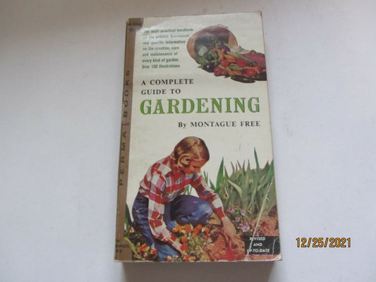 A Complete Guide to Gardening by Montague Free