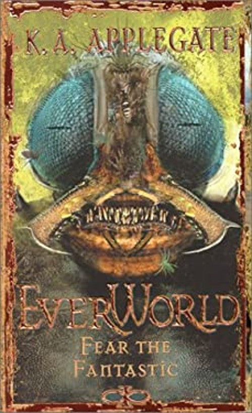 Everworld #6: Fear the Fantastic by K A Applegate