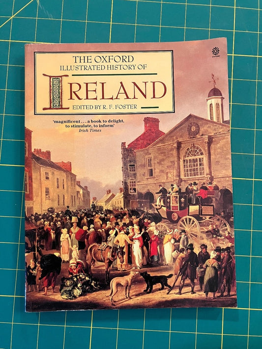 The Oxford Illustrated History of Ireland by R. F. Foster