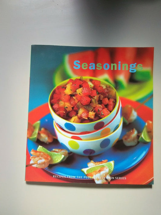 Seasonings: based on the Public Television Series by Marjorie Poore Productions Hosted By Dede Wilson