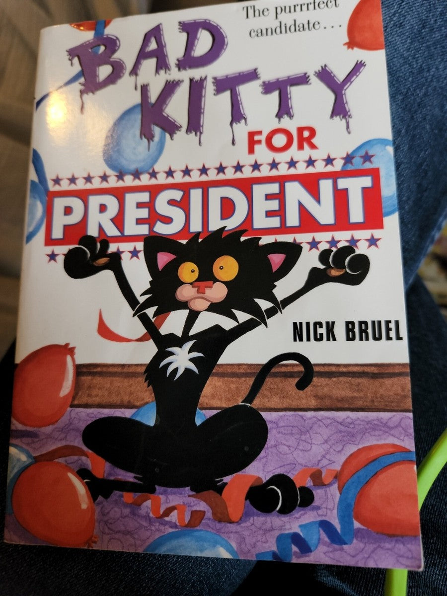 Bad Kitty for President by Nick Bruel
