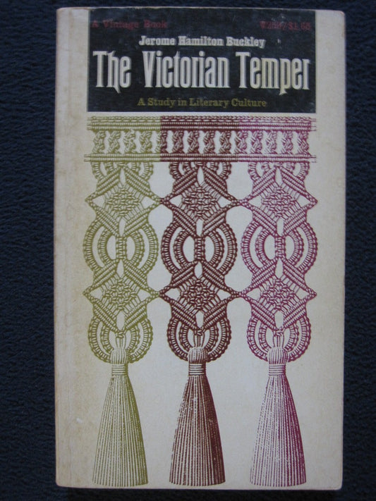 The Victorian Temper by Jerome H. Buckley