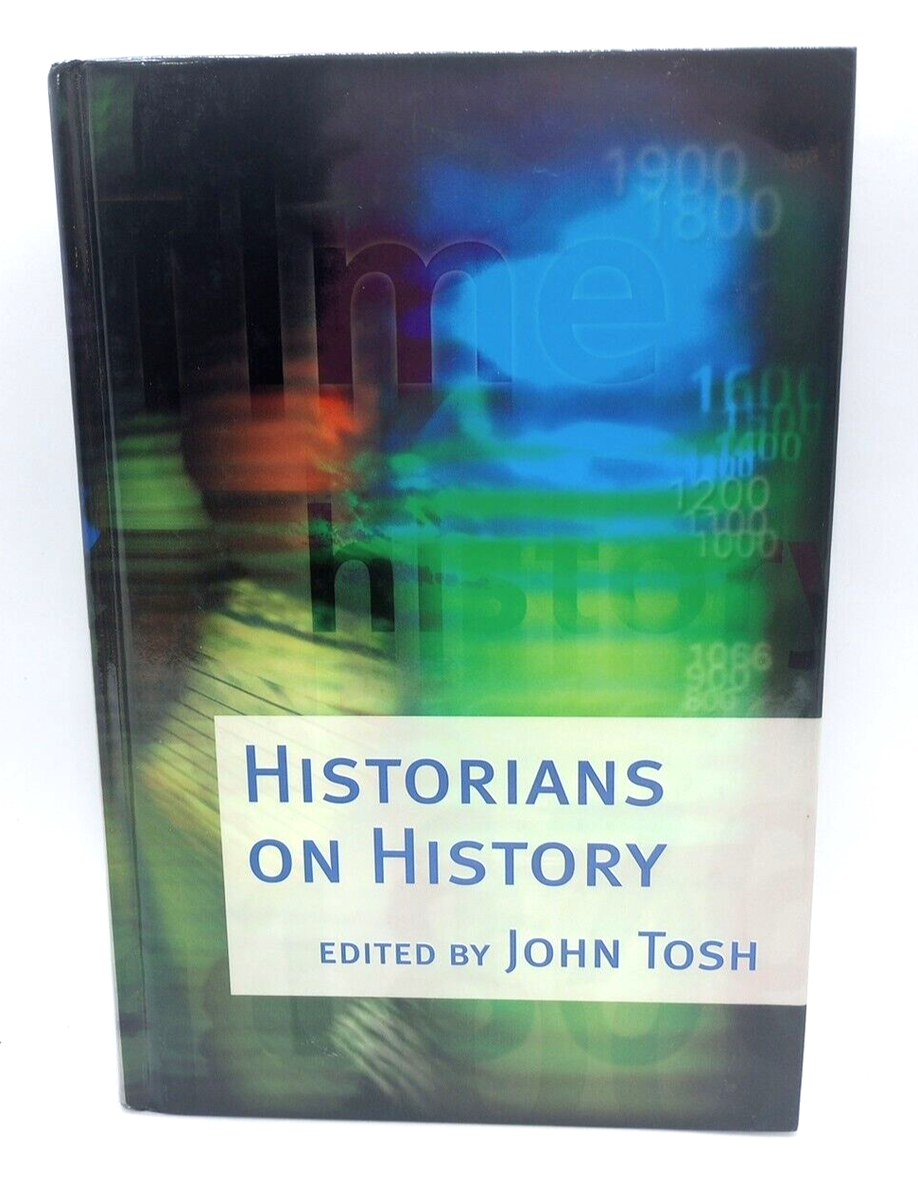 Historians on History: An Anthology by John Tosh