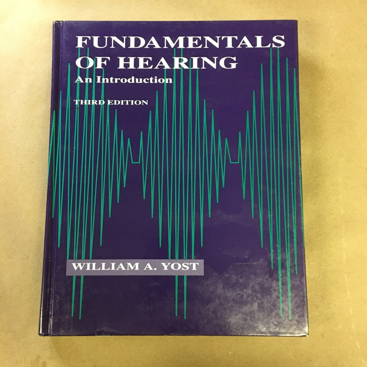 Fundamentals of Hearing, Third Edition: An Introduction by William A. Yost