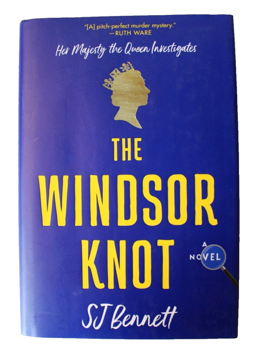 The Windsor Knot: A Novel (Her Majesty the Queen Investigates, 1) by SJ Bennett