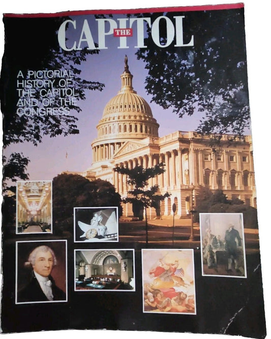 The Capitol: A Pictorial History of the Capitol and of the Congress by Unknown