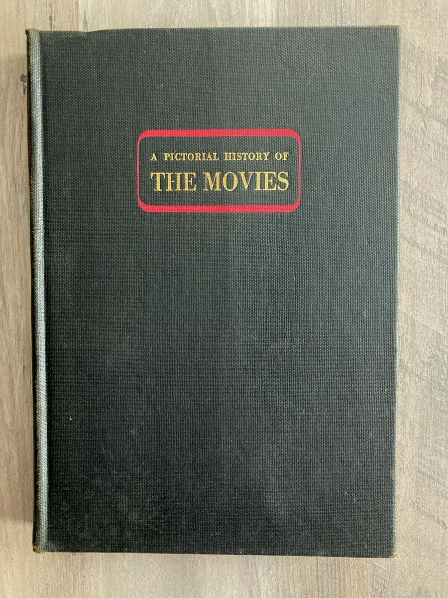 A Pictorial History of the Movies by Deems Taylor,Bryant Hale,Marcelene Peterson