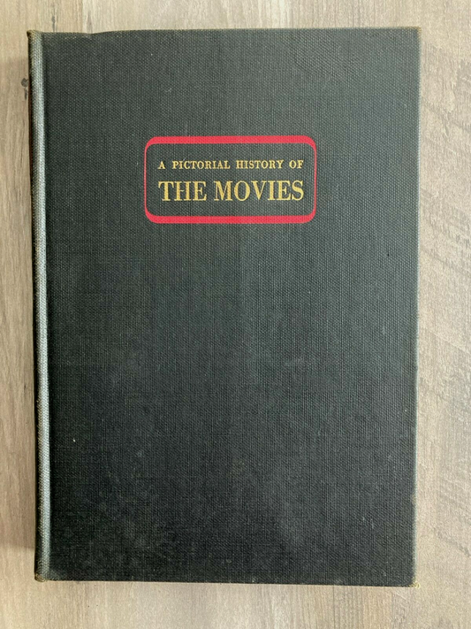A Pictorial History of the Movies by Deems Taylor,Bryant Hale,Marcelene Peterson