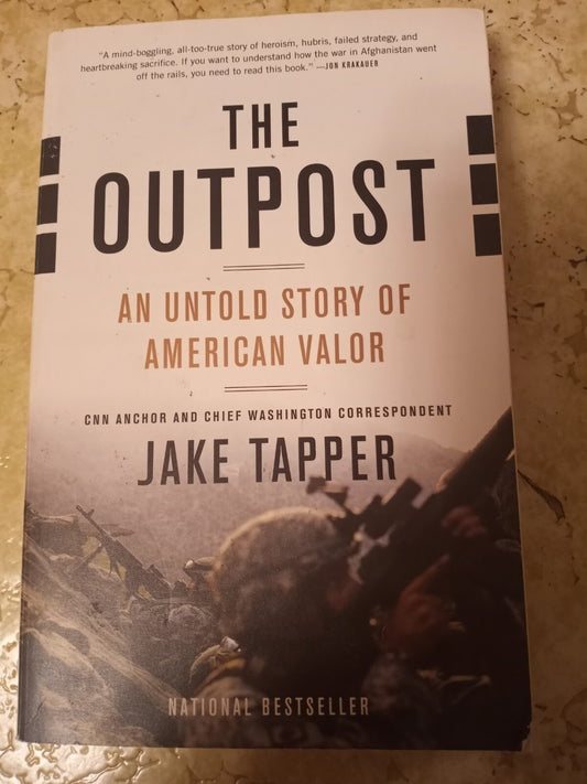 The Outpost: An Untold Story of American Valor by Jake Tapper