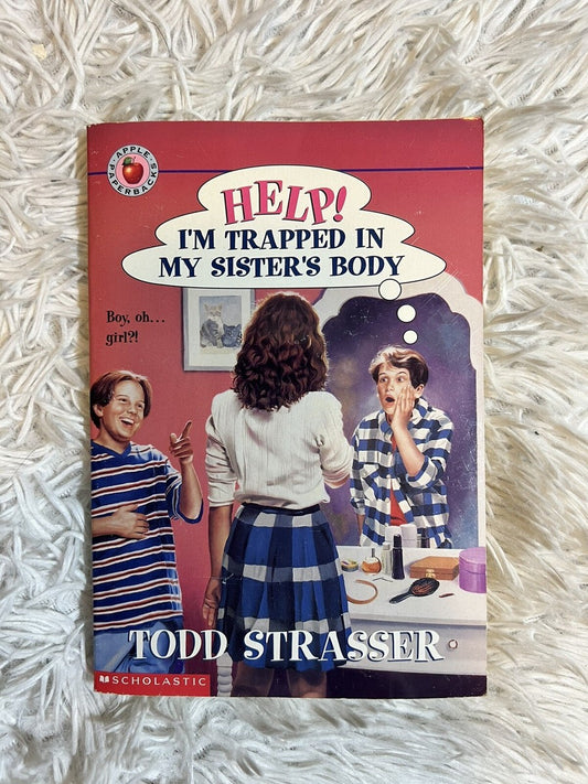Help! I'm Trapped in My Sister's Body by Todd Strasser