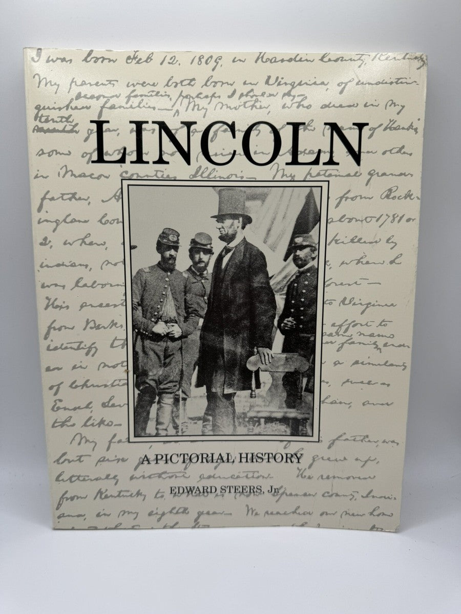 Lincoln: A Pictorial History by Edward Steers