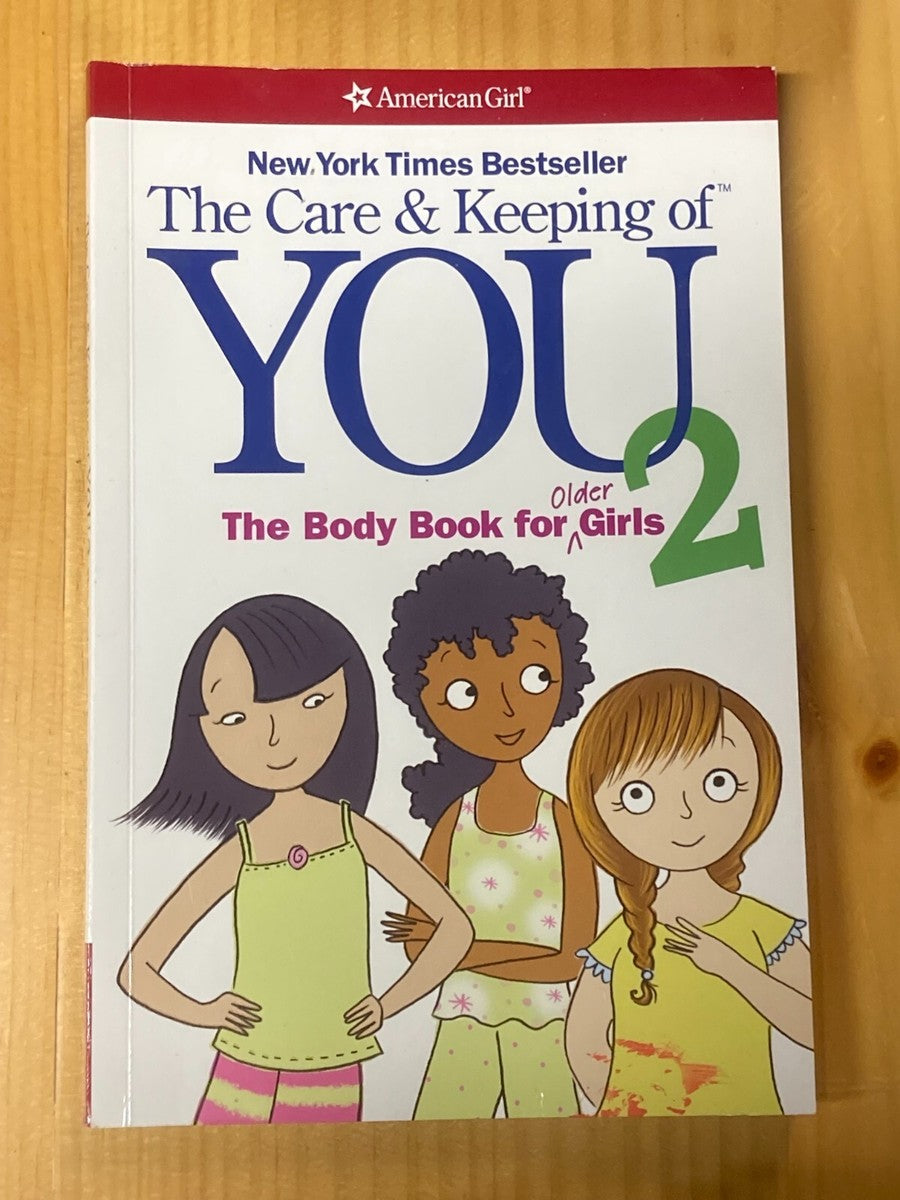 The Care and Keeping of You 2: The Body Book for Older Girls (American Girl® Wellbeing) by Cara Natterson