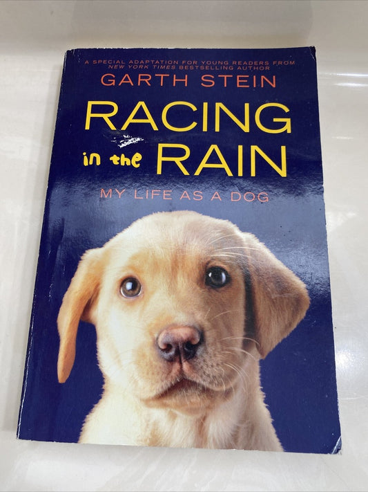 Racing in the Rain: My Life as a Dog by Garth Stein