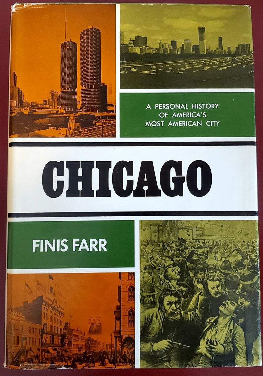 Chicago; a Personal History of America's Most American City by Finis Farr
