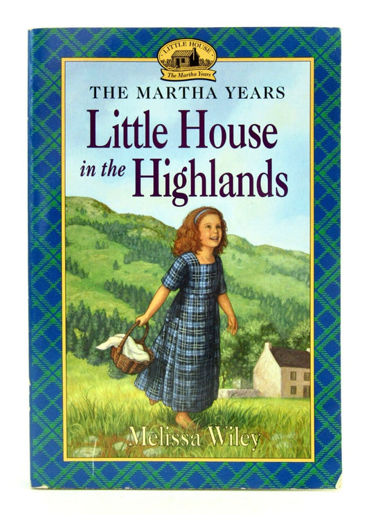 Little House in the Highlands by Melissa Wiley