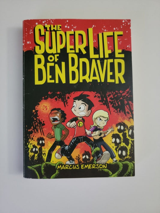 The Super Life of Ben Braver by Marcus Emerson