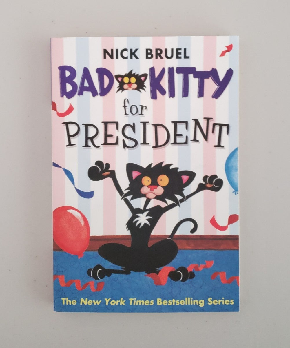 Bad Kitty for President by Nick Bruel