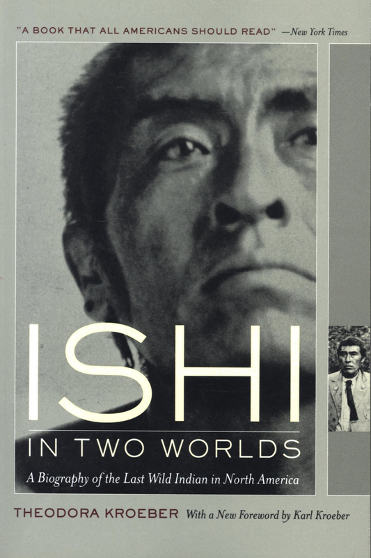 Ishi in Two Worlds by Theodora Kroeber