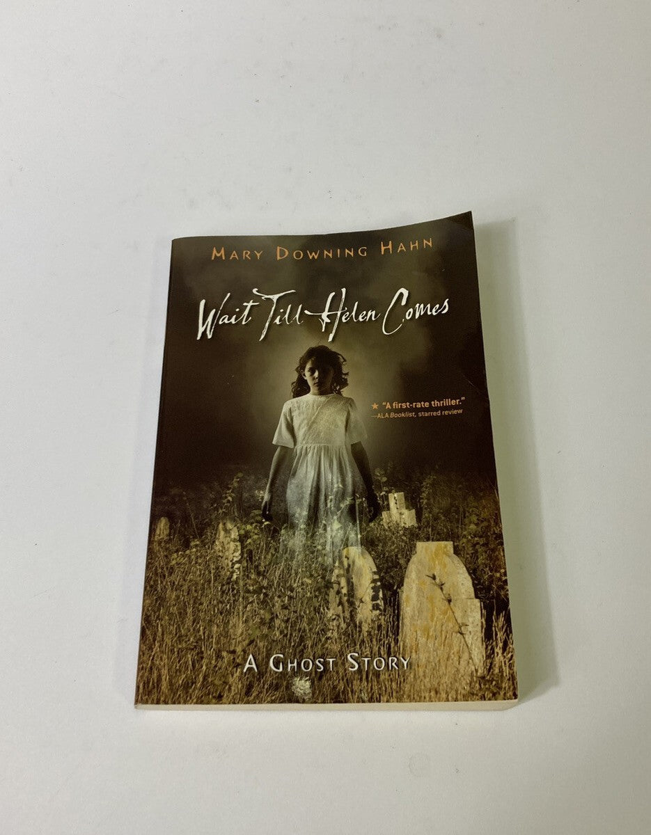 Wait Till Helen Comes: A Ghost Story by Mary Downing Hahn