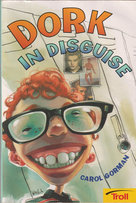 Dork in Disguise by Carol Gorman