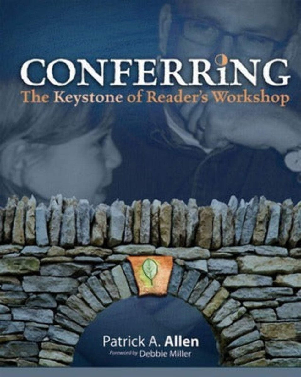 Conferring: The Keystone of Reader's Workshop by Patrick Allen