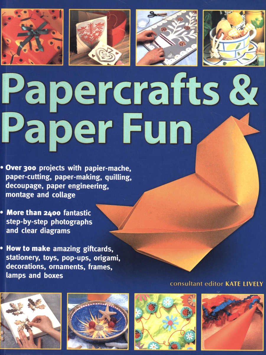 Papercrafts & Paper Fun by Kate Lively