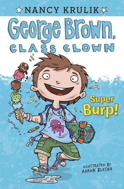 Super Burp! #1 (George Brown, Class Clown) by Nancy Krulik