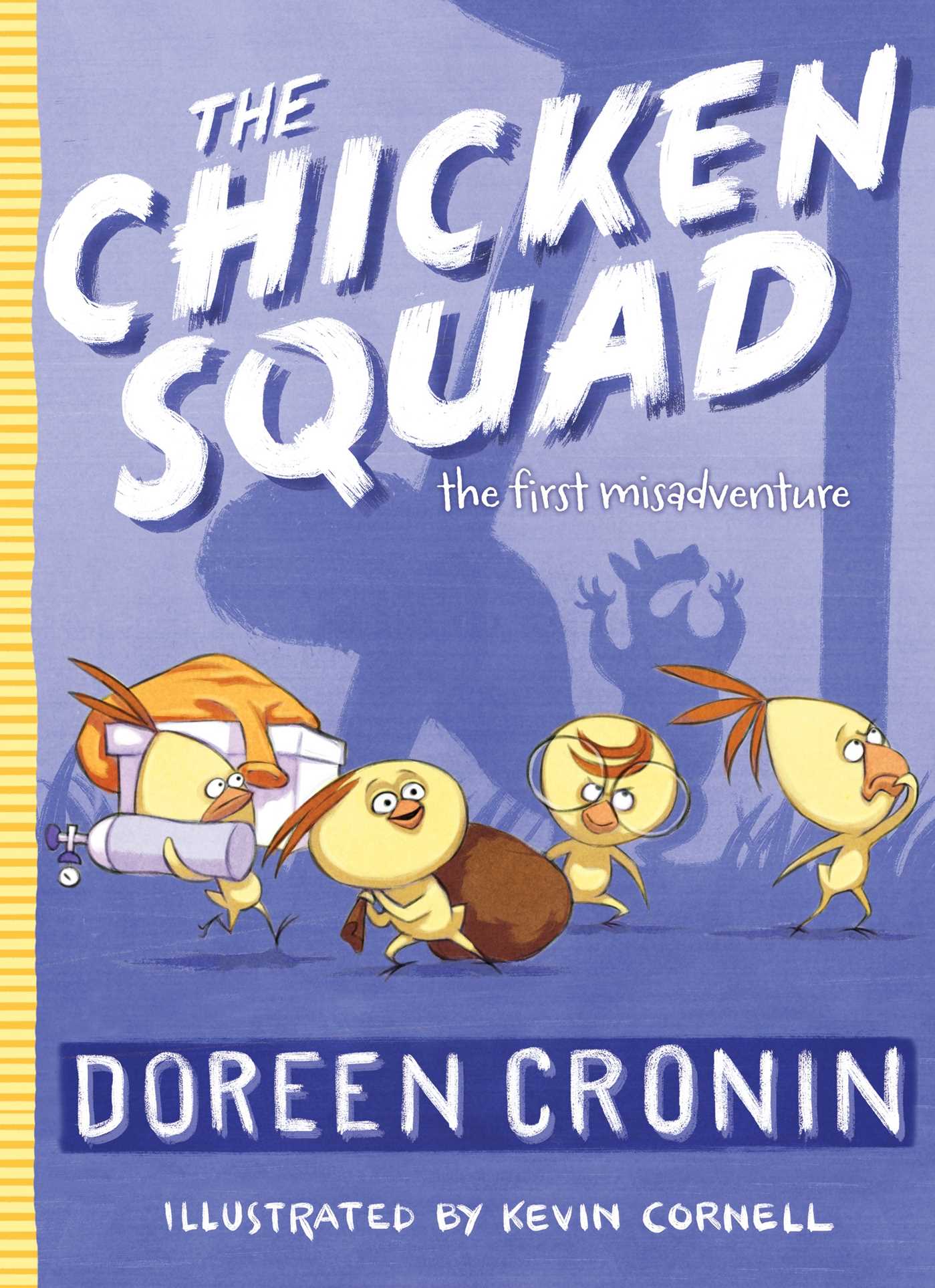 The Chicken Squad: The First Misadventure (1) by Doreen Cronin