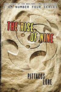 The Rise of Nine (Lorien Legacies, Book 3) (Lorien Legacies, 3) by Pittacus Lore