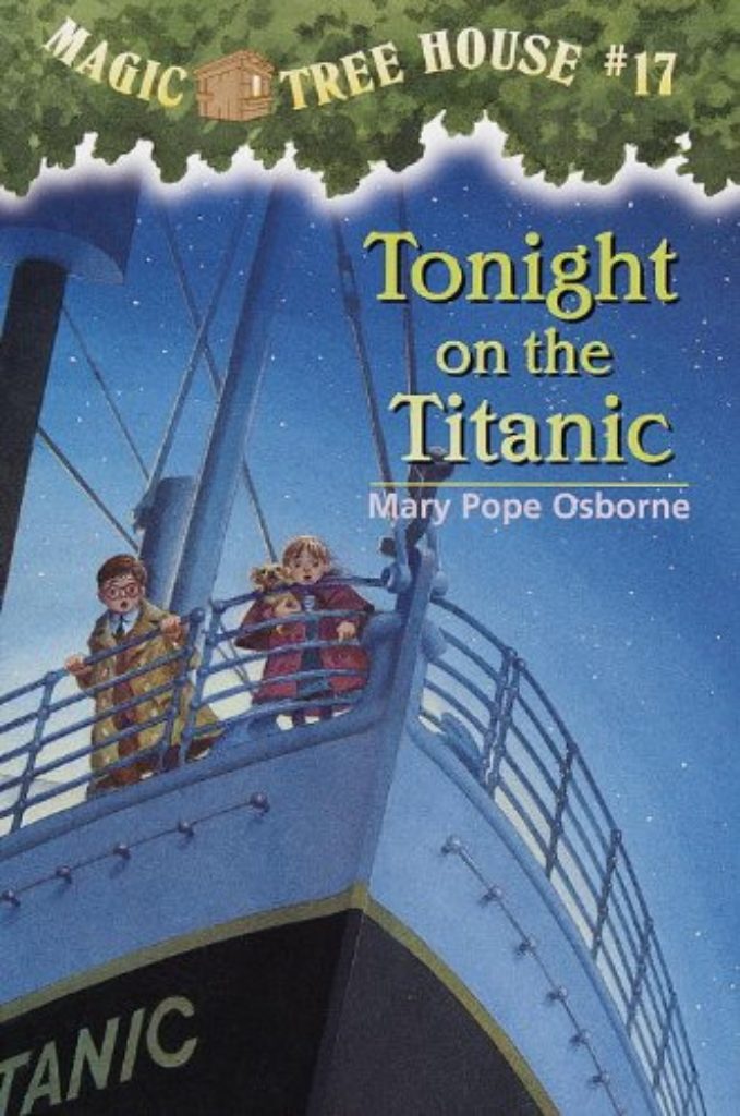 Magic Tree House #17: Tonight on the Titanic by Mary Pope Osborne