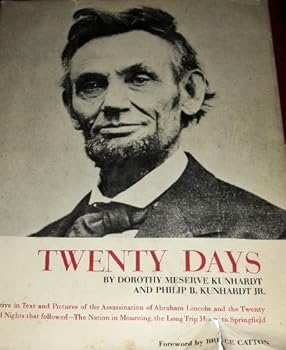 Twenty Days by Dorothy Kunhardt,Bruce Catton,Philip B. Kunhardt (Jr.)