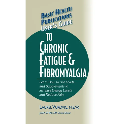 User's Guide to Chronic Fatigue & Fibromyalgia