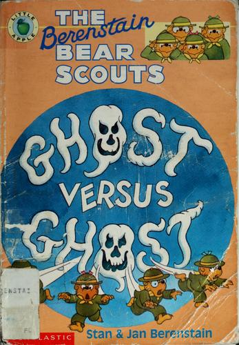The Berenstain Bear Scouts Ghost Versus Ghost (Berenstain Bear Scouts) by Stan Berenstain