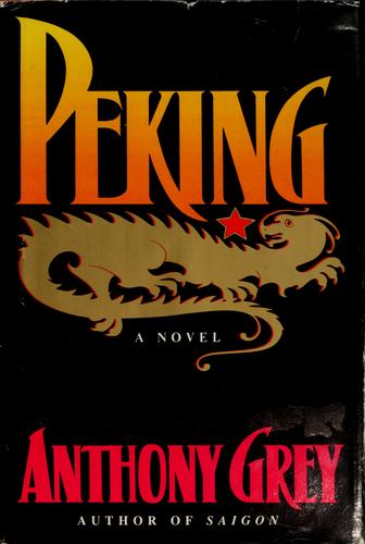 Peking by Anthony Grey