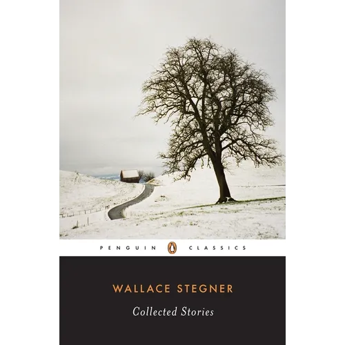 Wallace Stegner: Collected Stories